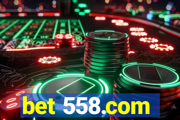 bet 558.com